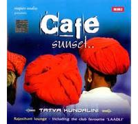 Cafe Sunset... Tatva Kundalini Rajasthani Lounge Including "Laadli"