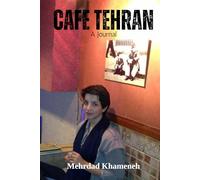 Cafe Tehran: A Journal