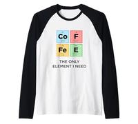 Café The Only Element I Need Tableau périodique Drôle Science Manche Raglan