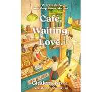 Café. Waiting. Love.: The nostalgic 2000s Taiwanese classic - for the first time in English!