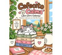 Cafecito y Calma: Libro para Colorear | Momentos Lindos para una Vida Más Tranquila