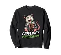 Caféine Dont Judge Me Possum Café Chaos Humour Sweatshirt
