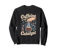Caféine is My Catalyst Funny Science Coffee Sweatshirt