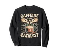 Caféine is My Catalyst Funny Science Coffee Sweatshirt