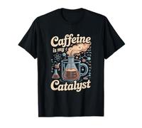 Caféine is My Catalyst Funny Science Coffee T-Shirt