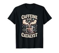 Caféine is My Catalyst Funny Science Coffee T-Shirt