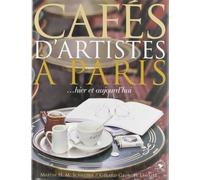 Cafés d'artistes à Paris ... Hier et aujourd'hui