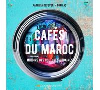 Cafés Du Maroc - Miroirs Des Cultures Urbaines