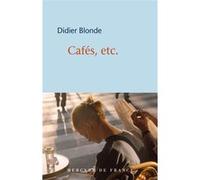 Cafés, etc. Didier Blonde (Auteur)