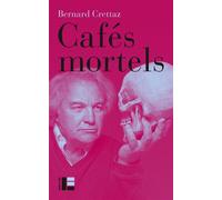Cafés mortels - Bernard Crettaz - Labor Et Fides - broché - Essai