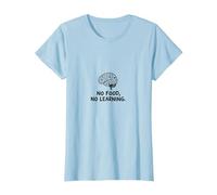 Cafétérias : No Food, No Learning Brain Education Citation T-Shirt, Femme, Bleu Céleste, 3XL