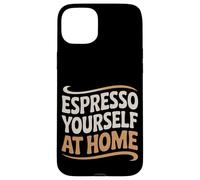 Cafetière à la maison Espresso Yourself At Home Coque pour iPhone 15 Plus
