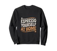 Cafetière à la maison Espresso Yourself At Home Sweatshirt