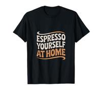 Cafetière à la maison Espresso Yourself At Home T-Shirt