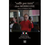 "caffè per tutti" chez Morricone Entretiens avec Vincent Perrot et Jean-François Tifiou - Vincent Perrot - Feed Back - broché - Essai