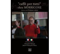 "caffè per tutti" chez Morricone Entretiens avec Vincent Perrot et Jean-François Tifiou - Vincent Perrot - Feed Back - broché - Essai