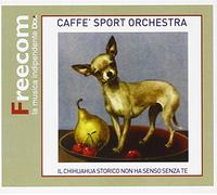 Caffe' Sport Orchestra - Il Chihuahua Storico [Import]
