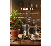 Caffè Viaggio tra Storia, Cultura e Gusto: Profumi, riti e segreti del caffè