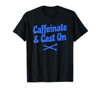 Caffeinate and Cast on Funny Knitting T-Shirt