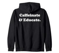 Caffeinate And Educate Teacher Coffee Funny Saying Sweat à Capuche