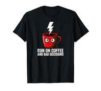 Caffeine Addict Humor Run on Coffee and Bad Decisions T-Shirt