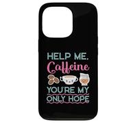 Caffeine As My Only Hope Coffee Design pour buveur de café Coque pour iPhone 13 Pro