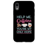 Caffeine As My Only Hope Coffee Design pour buveur de café Coque pour iPhone XR