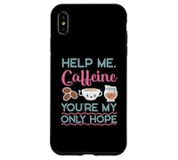 Caffeine As My Only Hope Coffee Design pour buveur de café Coque pour iPhone XS Max