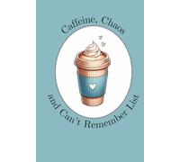 Caffeine, Chaos, and Can't Remember List: Funny women's journal, 6x9 inches hardback Notes journal,