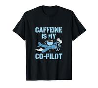 Caffeine Is My Co-Pilot Funny Coffee Flight T-Shirt