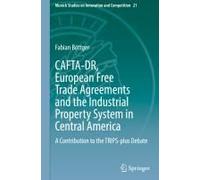 Cafta-Dr, European Free Trade Agreements And The Industrial Property System In Central America