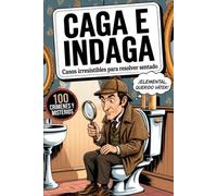 Caga e Indaga: ¡Cierra el caso y baja la tapa! Pon a prueba tu instinto de detective con 100 Crímenes, Enigmas y Misterios Irresistibles para resolver sentado