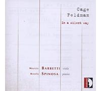 Cage, Feldman : In a Silent Way. Barbetti, Spinosa.