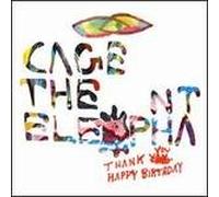 Cage the Elephant - Thank You Happy Birthday [Import]