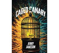 Caged Canary: Story 2 in the “Tales of Suspense” Series