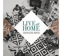 Cageless Birds - Live at Home [CD+DVD]