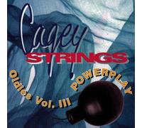 Cagey Strings - Oldies Vol.III Powerplay [Import]