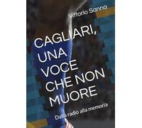 CAGLIARI, UNA VOCE CHE NON MUORE: Dalla radio alla memoria