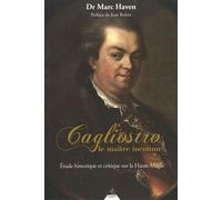 Cagliostro, le Maître inconnu - Etude historique et critique sur la haute magie
