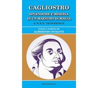 Cagliostro. Splendore e miseria di un maestro di magia
