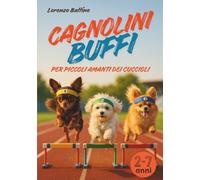 Cagnolini buffi per piccoli amanti dei cuccioli: Libro illustrato per bambini dai 2 ai 7 anni | Gioia, divertimento, amicizia e momenti speciali con i nostri amici a quattro zampe