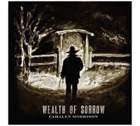 Cahalen Morrison – Wealth of Sorrow – CD
