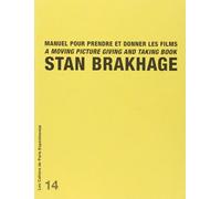 Cahier 14- Manuel Pour Prendre et Donner - Stan Brakhage - Paris Experimental - broché - Essai