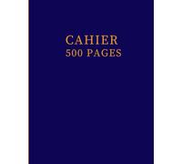 Cahier 500 pages: Extra grand carnet de notes, Agenda quotidien et Composition,Cahier Pour Les Professionnels, Les Étudiants, Les Artistes, Les Enseignants...