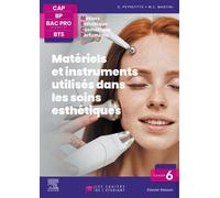 Cahier 6. Matériels et instruments utilisés dans les soins esthétiques Les cahiers de l'étudiant- CAP BP Bac Pro BTS - Gérard Peyrefitte - Elsevier Masson - broché - Scolaire / Universitaire