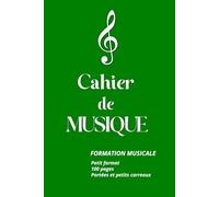 Cahier à musique: Formation musicale - 100 pages - Petit format A5 - portées et petits carreaux