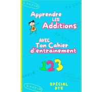 Cahier à remplir pour apprendre facilement à poser des additions - Gabarits en couleur - Pour un apprentissage adapté aux enfants DYS - Dès la grande section pour préparer le CP