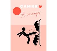 Cahier a saccager: carnet à bruler/détruire/cahier à saccager après avoir rempli