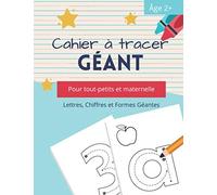 Cahier à tracer géant: Cahier d’écriture pour apprendre à tracer pour enfant tout-petits et maternelle de 2 à 5 ans avec lettres, chiffres et formes géantes
