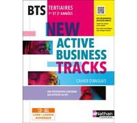 New Active Business Tracks - Cahier d'Anglais - BTS tertiaires 1re et 2e années